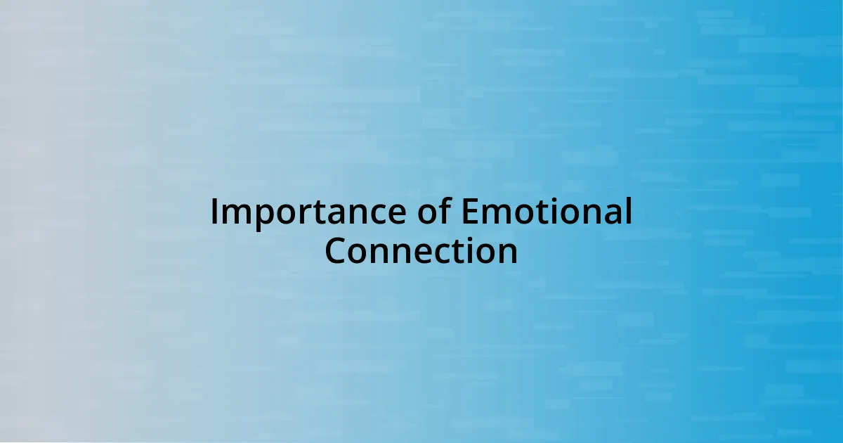 Importance of Emotional Connection