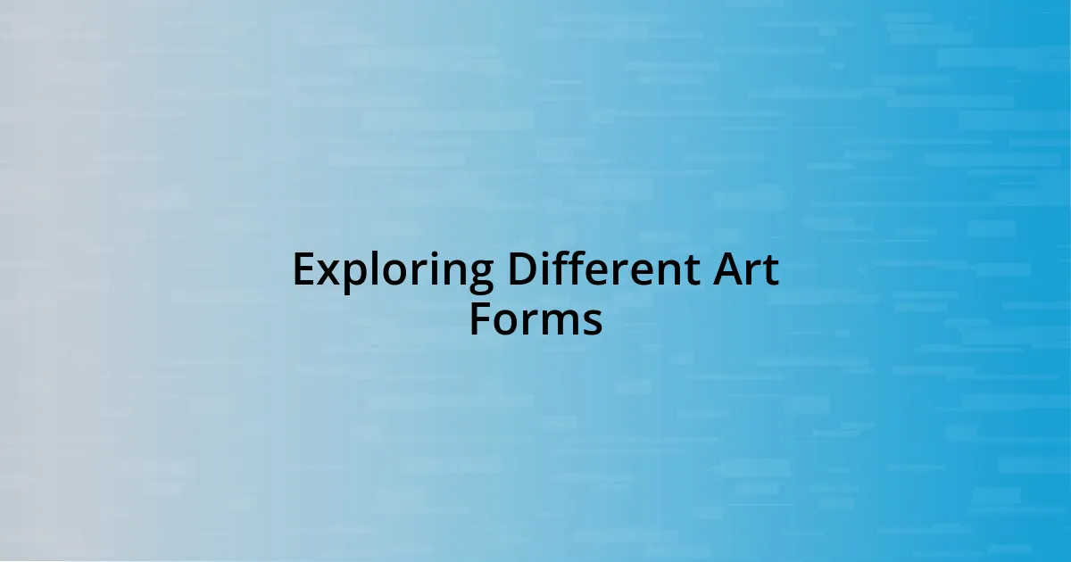 Exploring Different Art Forms