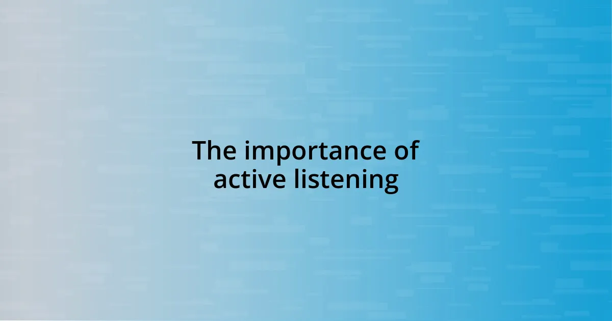 The importance of active listening