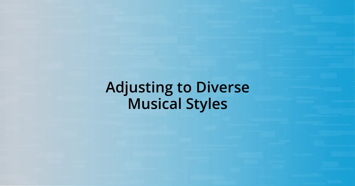 Adjusting to Diverse Musical Styles