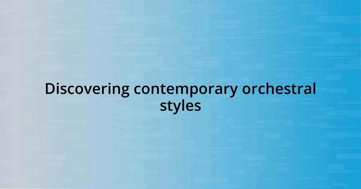 Discovering contemporary orchestral styles