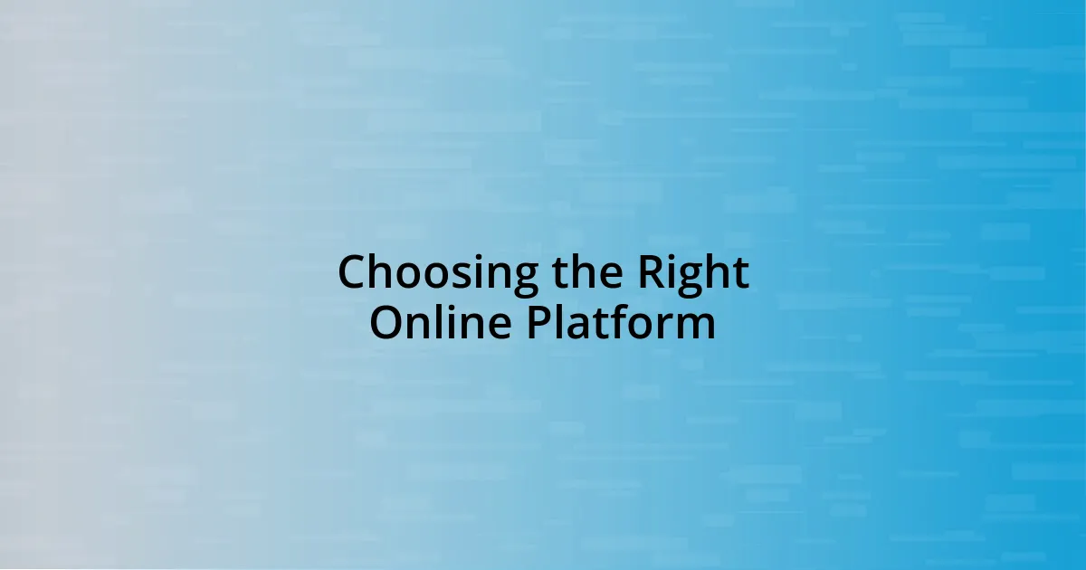 Choosing the Right Online Platform