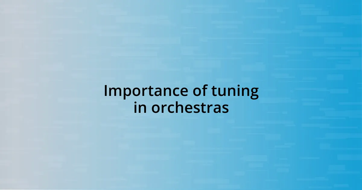 Importance of tuning in orchestras