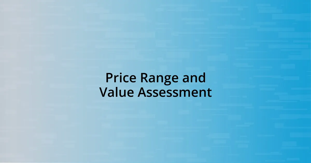 Price Range and Value Assessment