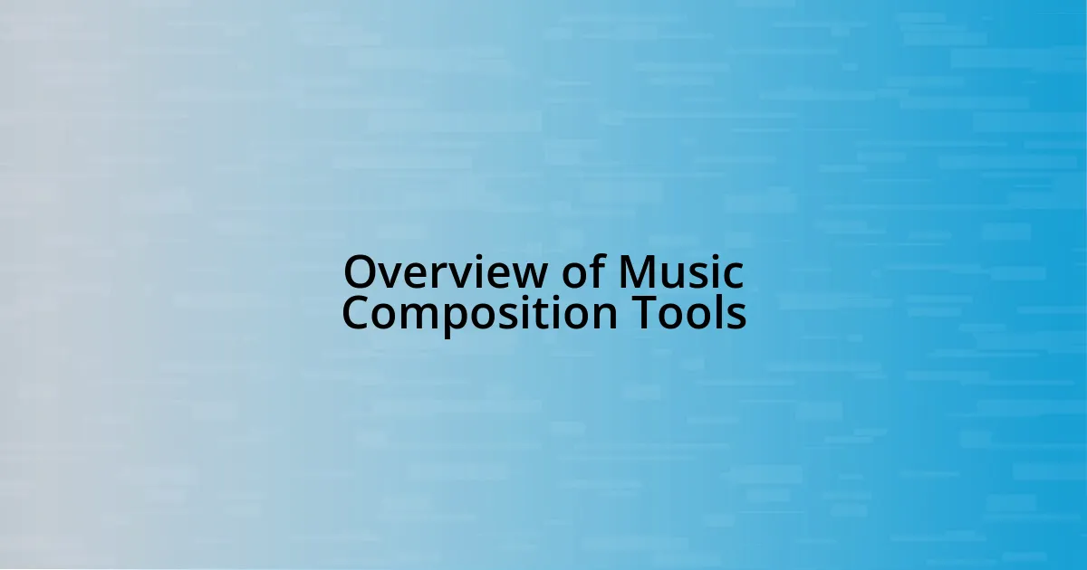 Overview of Music Composition Tools