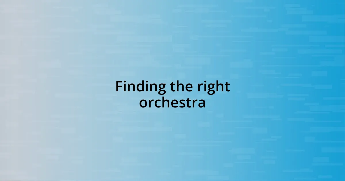 Finding the right orchestra