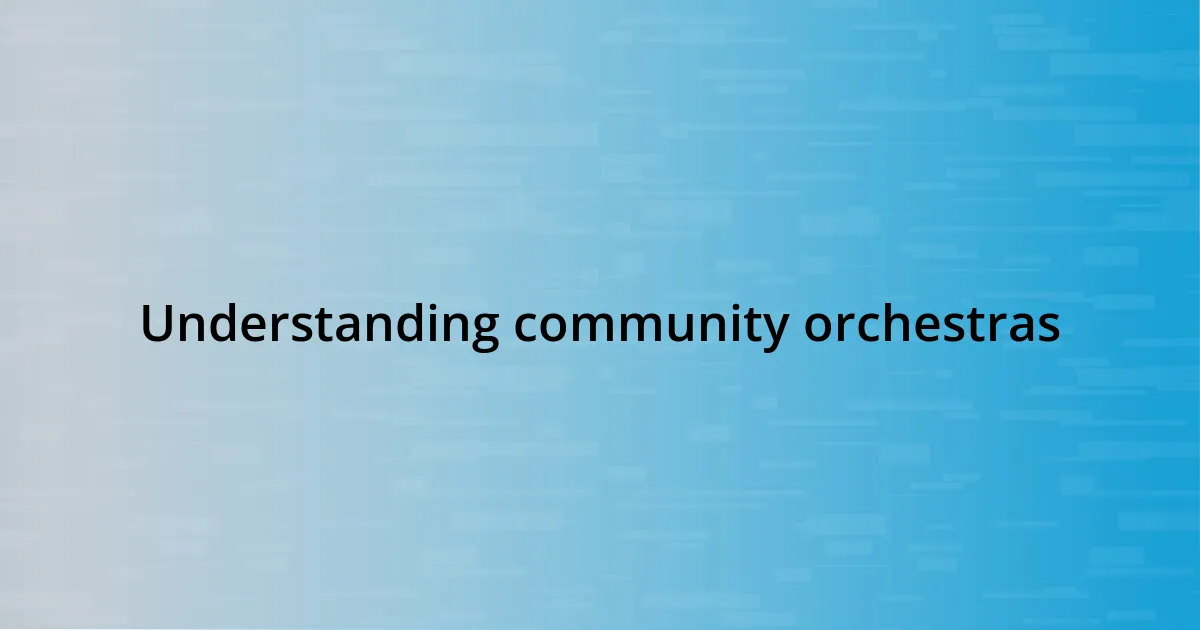 Understanding community orchestras