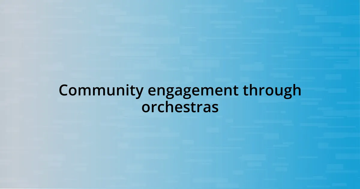 Community engagement through orchestras