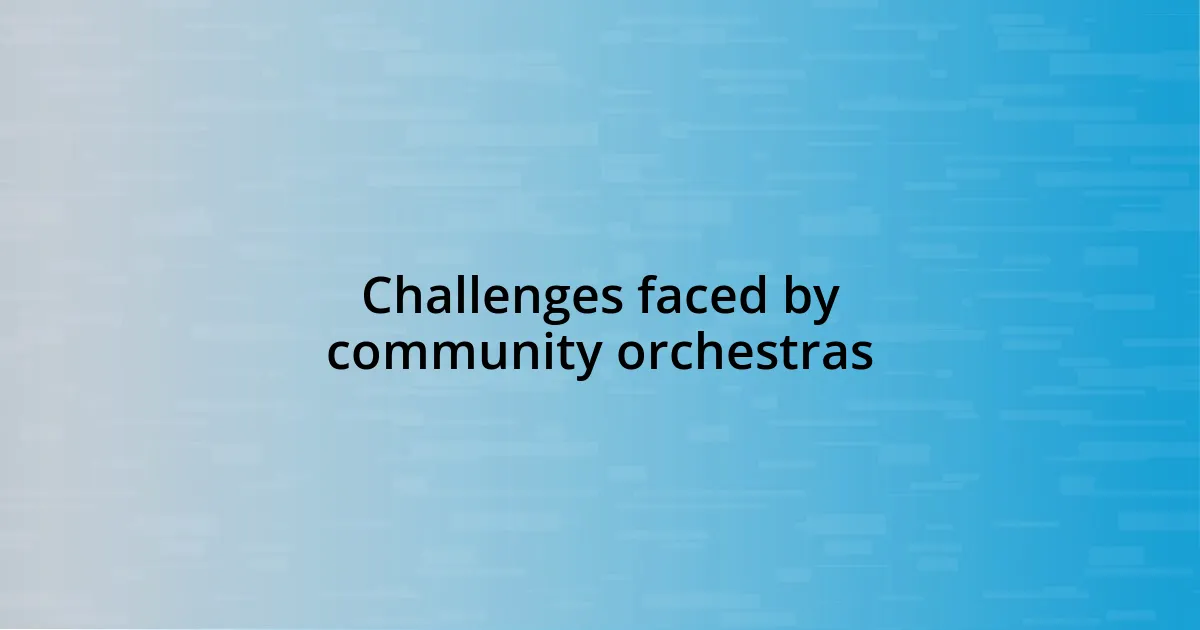 Challenges faced by community orchestras