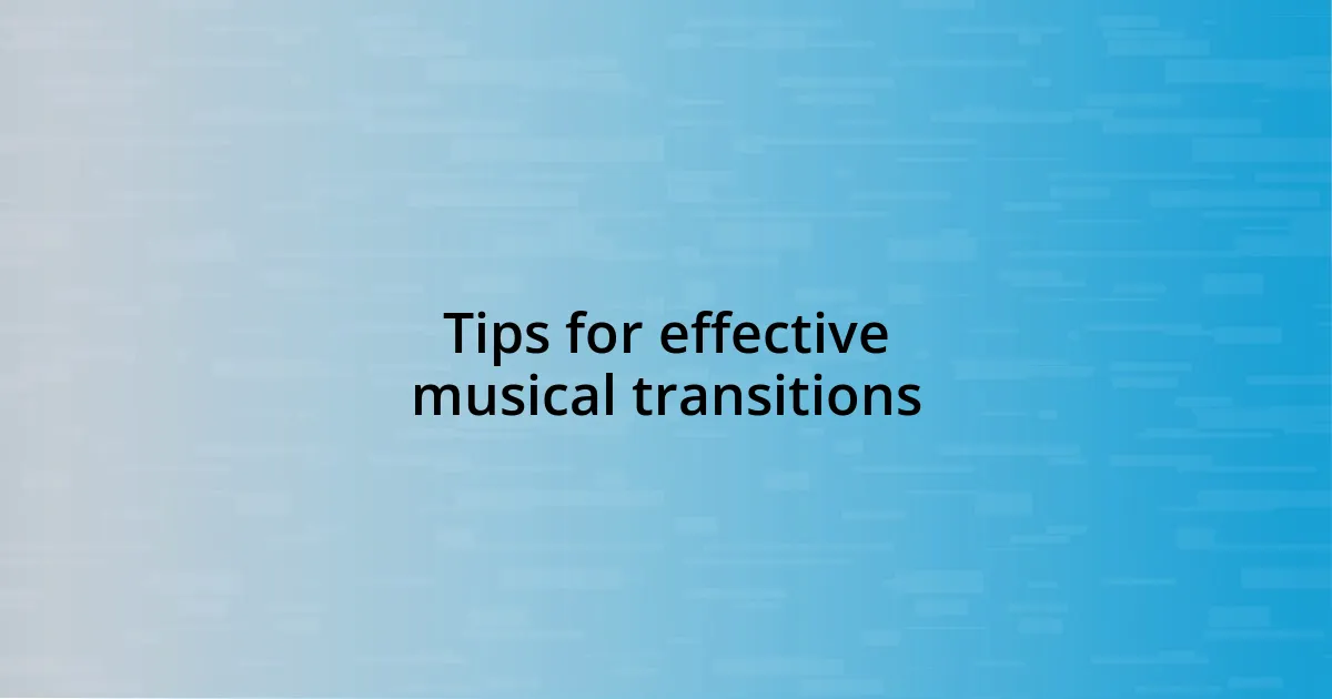 Tips for effective musical transitions