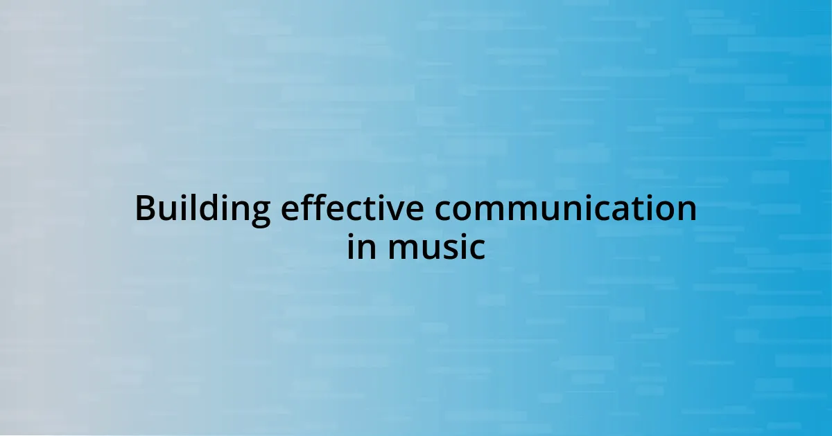 Building effective communication in music