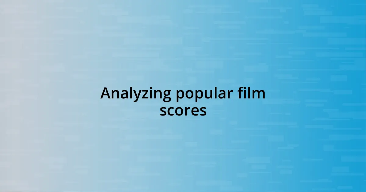 Analyzing popular film scores