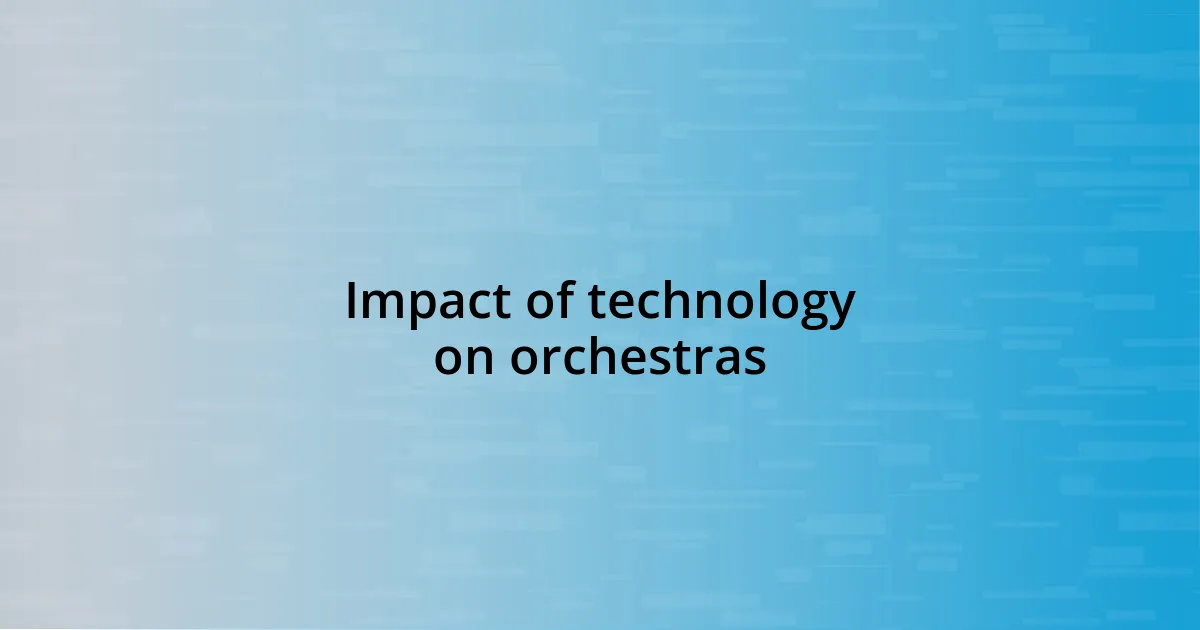 Impact of technology on orchestras