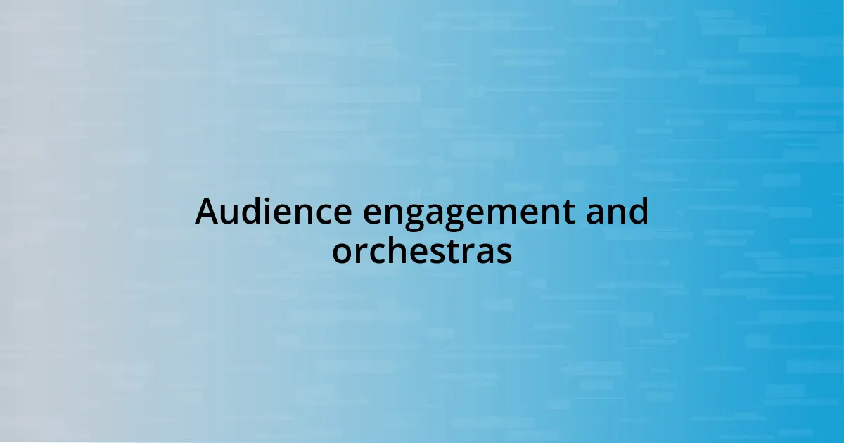 Audience engagement and orchestras