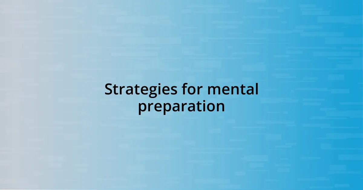 Strategies for mental preparation