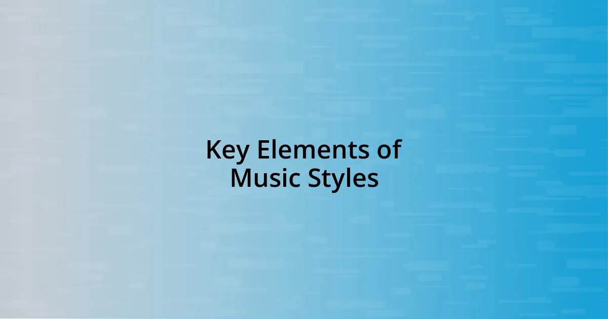 Key Elements of Music Styles