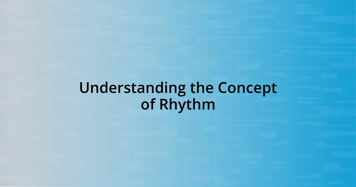 Understanding the Concept of Rhythm