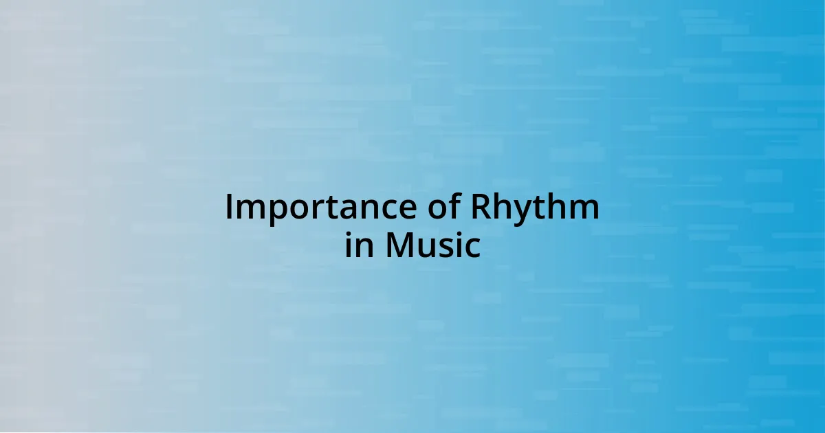 Importance of Rhythm in Music