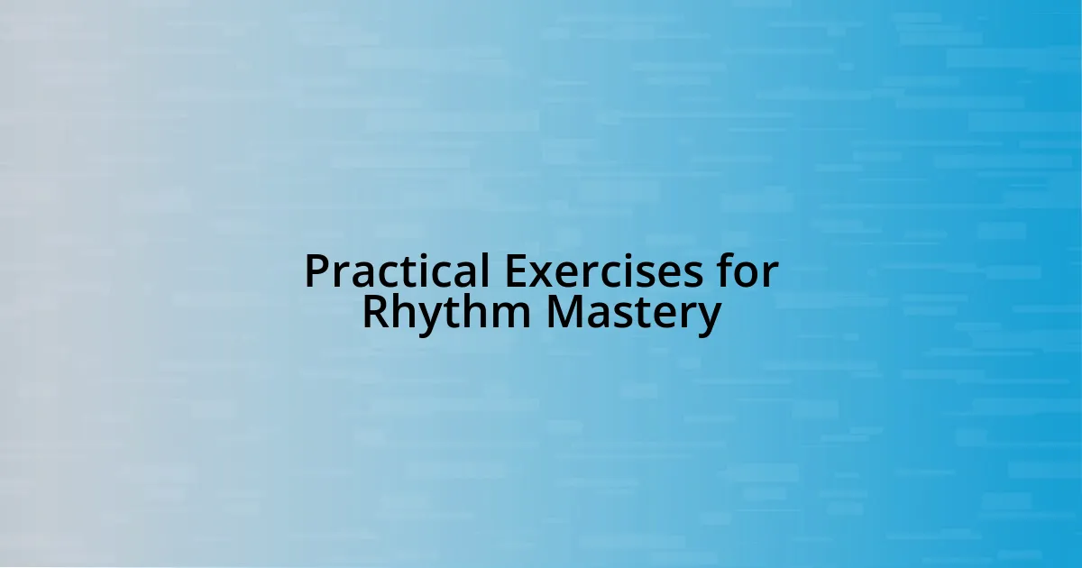 Practical Exercises for Rhythm Mastery