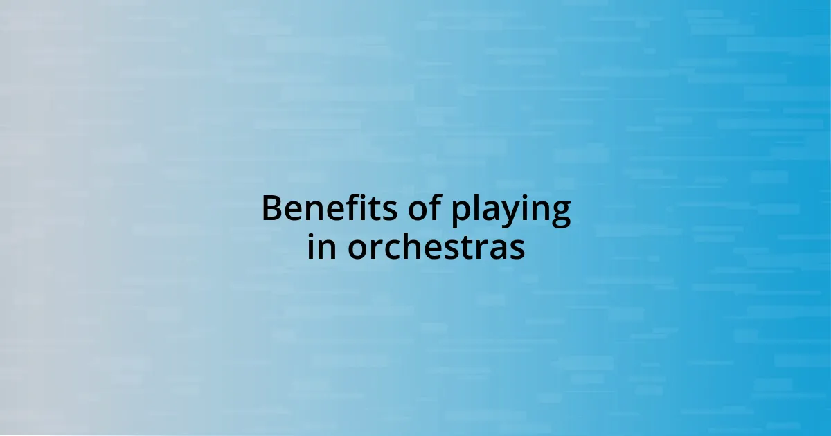 Benefits of playing in orchestras