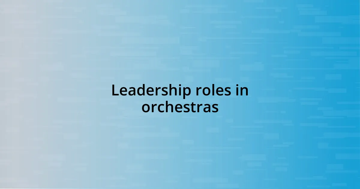 Leadership roles in orchestras