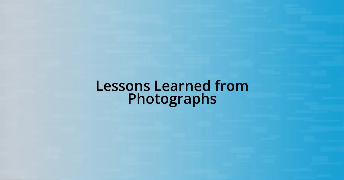 Lessons Learned from Photographs