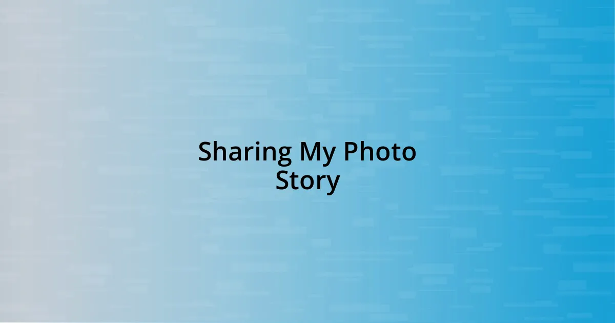 Sharing My Photo Story