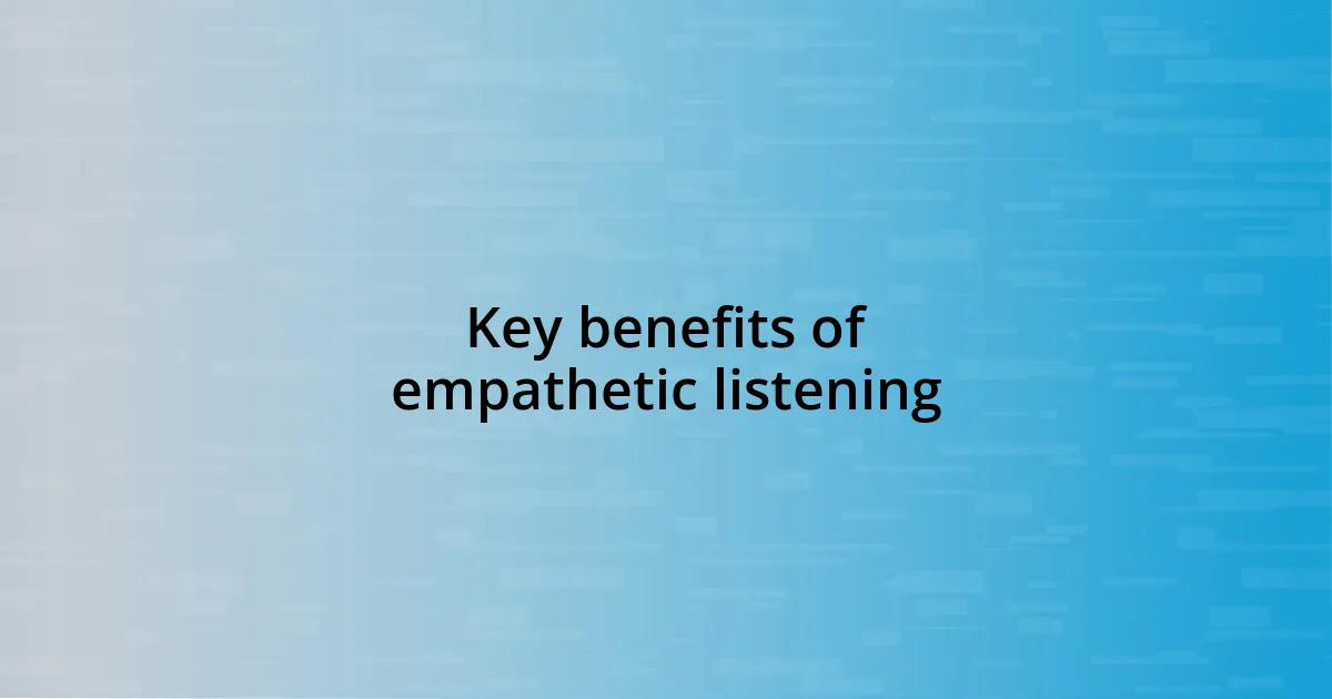 Key benefits of empathetic listening