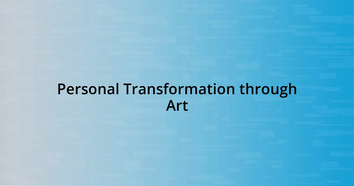 Personal Transformation through Art