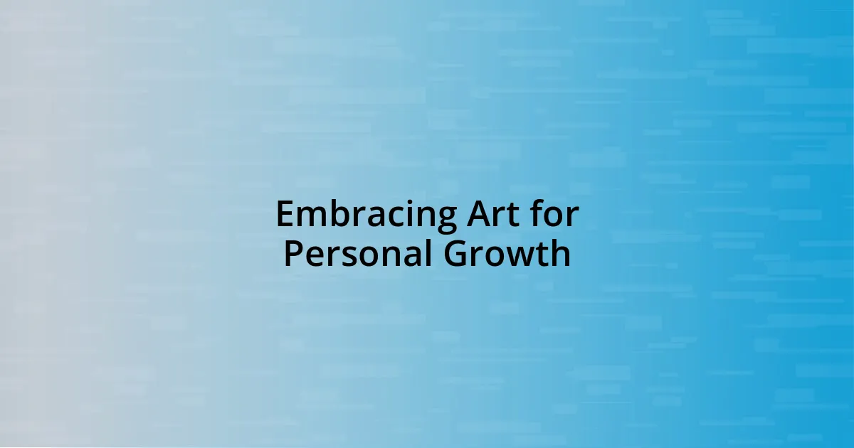 Embracing Art for Personal Growth