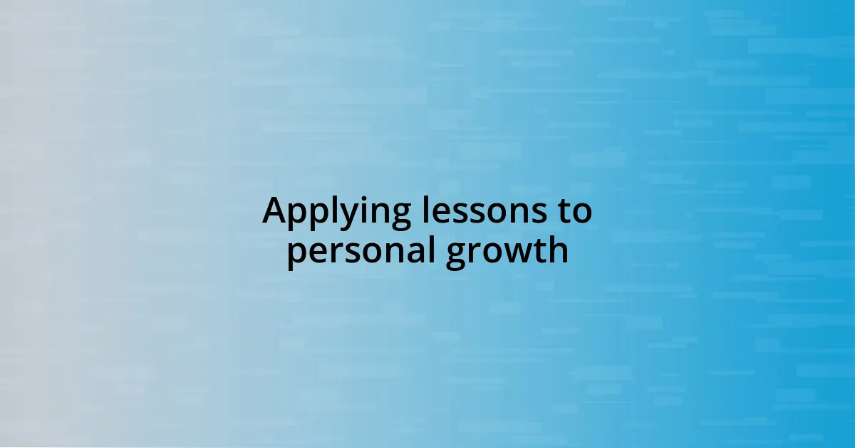 Applying lessons to personal growth