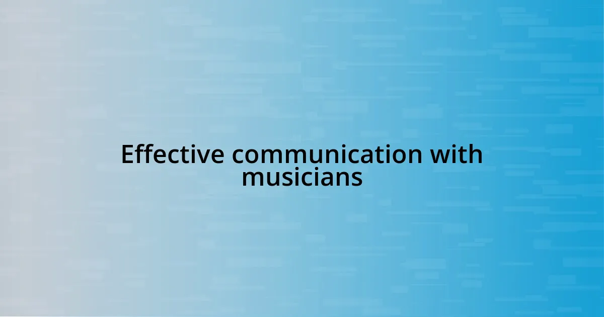 Effective communication with musicians