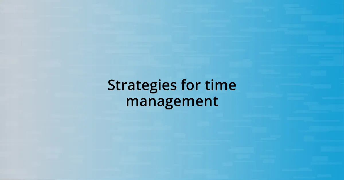 Strategies for time management