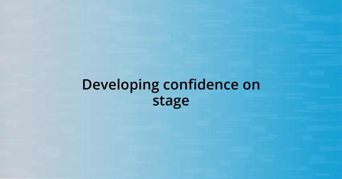 Developing confidence on stage